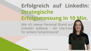 „Was bringt LinkedIn eigentlich?“, darum geht es in meinem OnDemand-Webinar „So messen Sie Ihren LinkedIn-Erfolg richtig!“ – jetzt kostenfrei anschauen!
